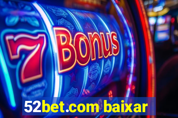 52bet.com baixar